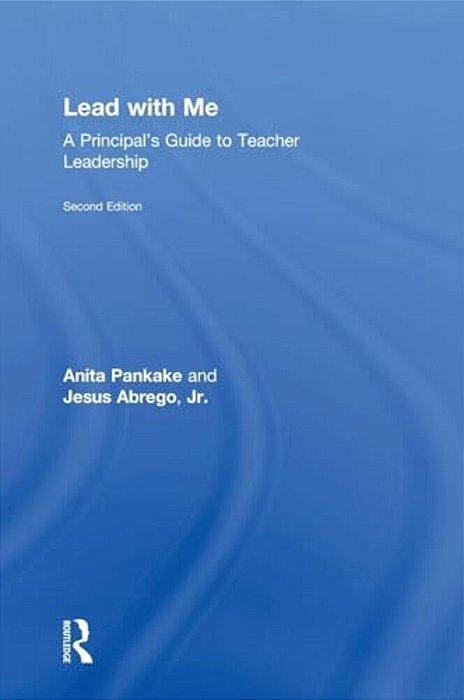 Lead With Me: A Principal's Guide To Teacher Leadership-..
