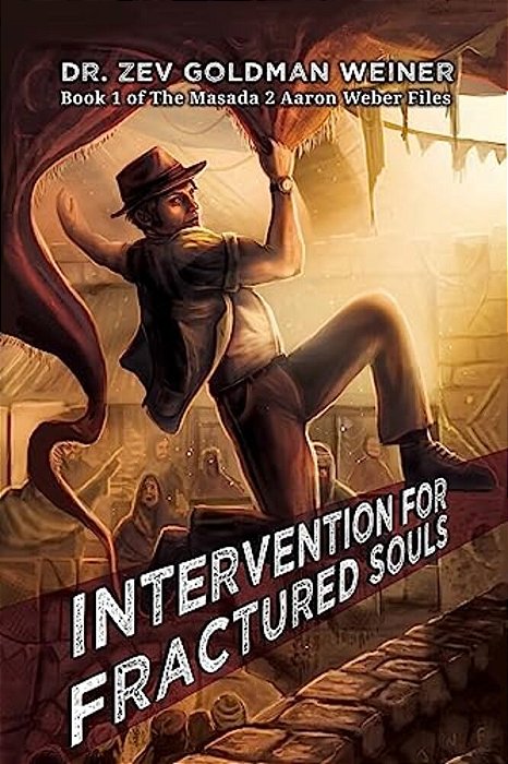 Intervention For Fractured Souls: Book 1 Of The Masada 2 Aaron Weber Files-..
