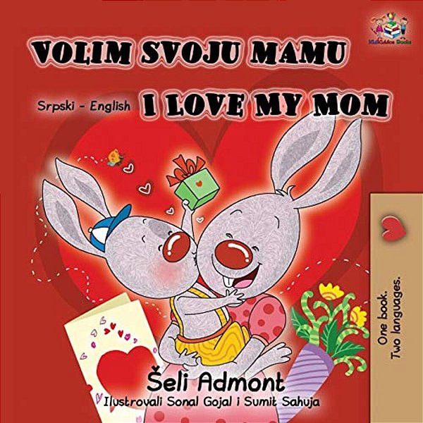 Volim Svoju Mamu I Love My Mom (Latin Alphabet): Serbian English Bilingual Book-..