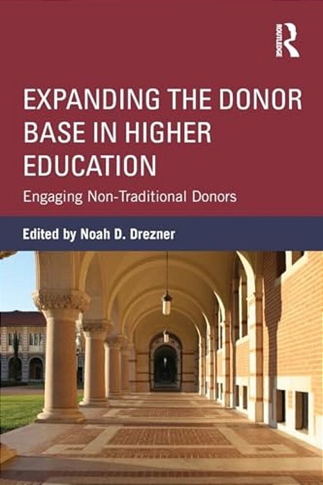 Expanding The Donor Base In Higher Education: Engaging Non-Traditional Donors-..