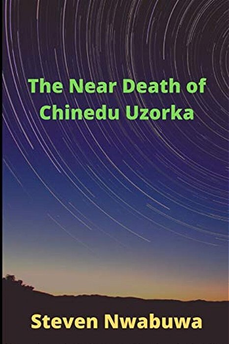 The Near-Death Of Chinedu Uzorka-..