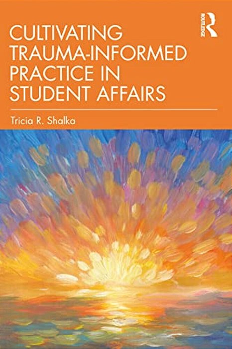 Cultivating Trauma-Informed Practice In Student Affairs-..