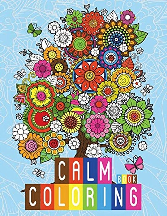 Calm Coloring Book: Anti-Stress Relieving Art Therapy Designs For Calm And Relaxing (Relaxing Coloring Book)-..