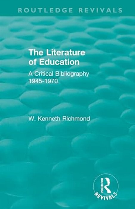 The Literature Of Education: A Critical Bibliography 1945-1970-..
