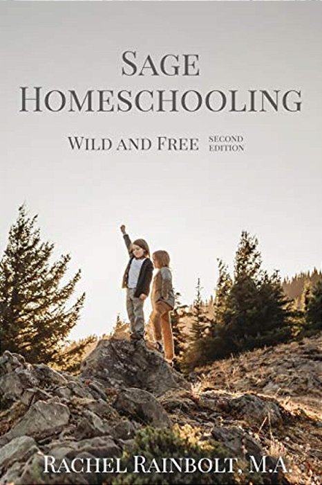 Sage Homeschooling: Wild And Free-..