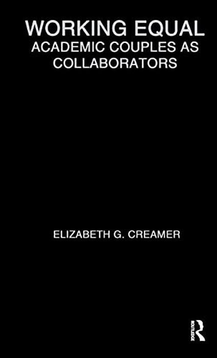 Working Equal: Collaboration Among Academic Couples-..