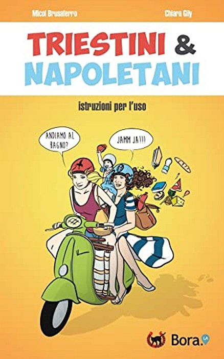 Triestini E Napoletani: Istruzioni Per L'Uso-..