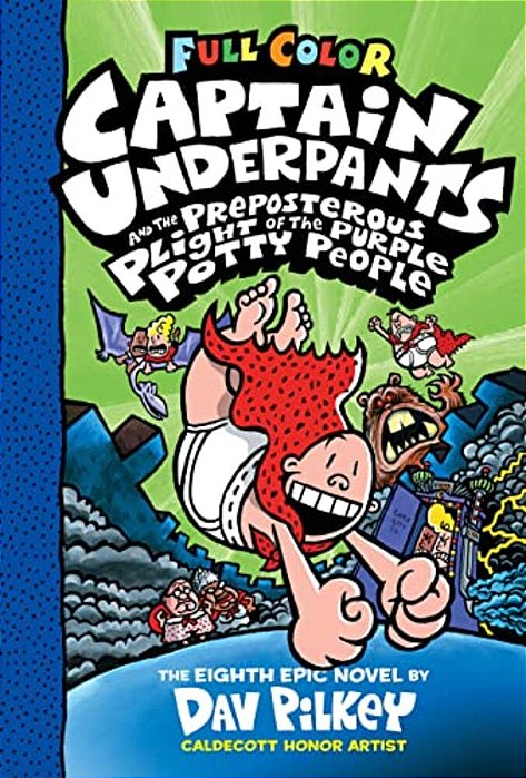 Captain Underpants And The Preposterous Plight Of The Purple Potty People: Color Edition (Captain Underpants #8): From The Creator Of Dog Man-..