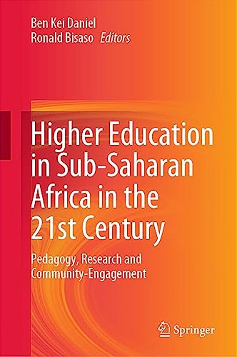 Higher Education In Sub-Saharan Africa In The 21St Century: Pedagogy, Research And Community-Engagement-..