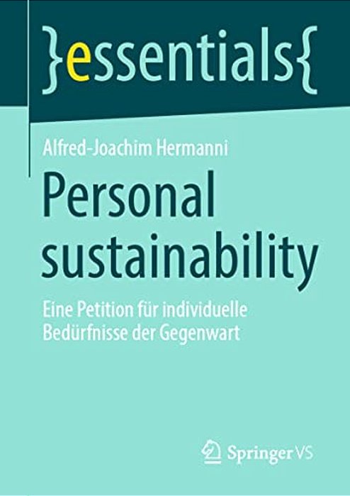 Personal Sustainability: Eine Petition Für Individuelle Bedürfnisse Der Gegenwart-..