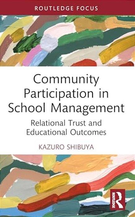 Community Participation In School Management: Relational Trust And Educational Outcomes-..