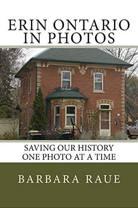 Erin Ontario In Photos: Saving Our History One Photo At A Time-..