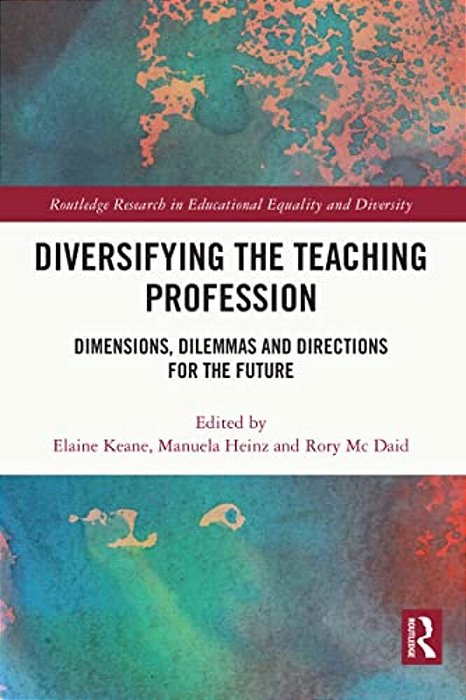 Diversifying The Teaching Profession: Dimensions, Dilemmas And Directions For The Future-..