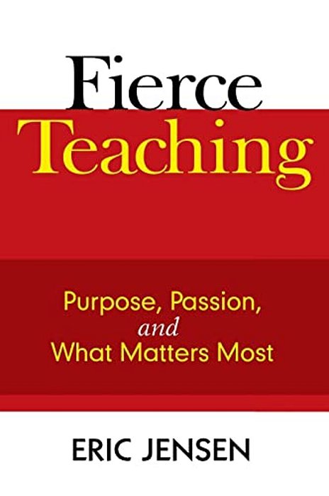 Fierce Teaching: Purpose, Passion, And What Matters Most-..
