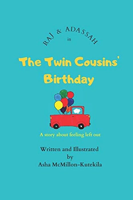 Raj And Adassah In The Twin Cousins' Birthday: A Story About Feeling Left Out-..