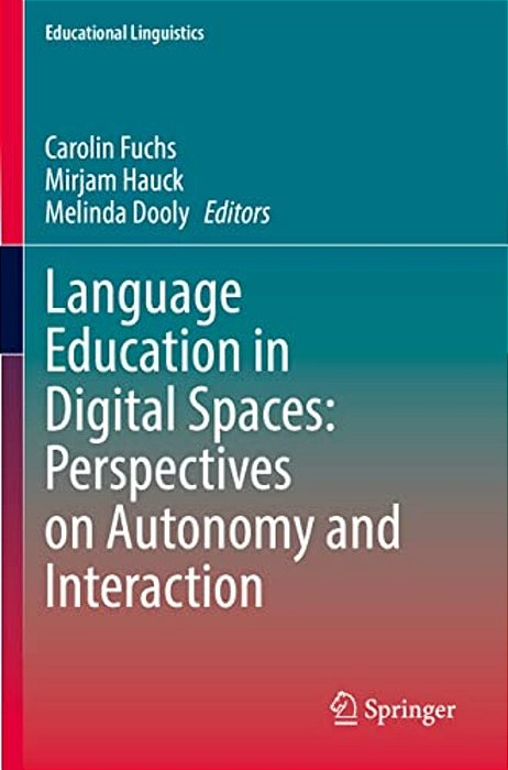 Language Education In Digital Spaces: Perspectives On Autonomy And Interaction-..