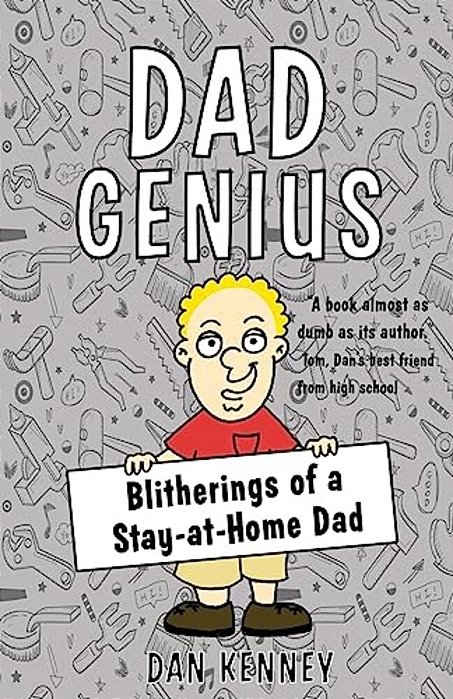 Dad Genius: Blitherings Of A Stay-At-home Dad-..