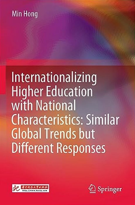 Internationalizing Higher Education With National Characteristics: Similar Global Trends But Different Responses-..