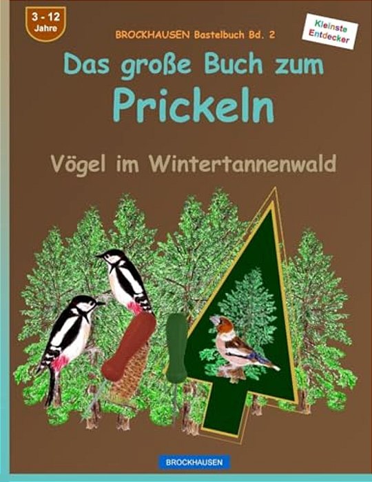 Brockhausen Bastelbuch Bd. 2: Das Große Buch Zum Prickeln: Vögel Im Weihnachtsbaumwald-..
