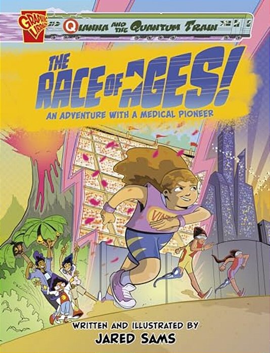 The Race Of Ages!: An Adventure With A Medical Pioneer-..