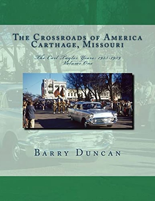 The Crossroads Of America Carthage, Missouri: The Carl Taylor Years: 1955-1959-..