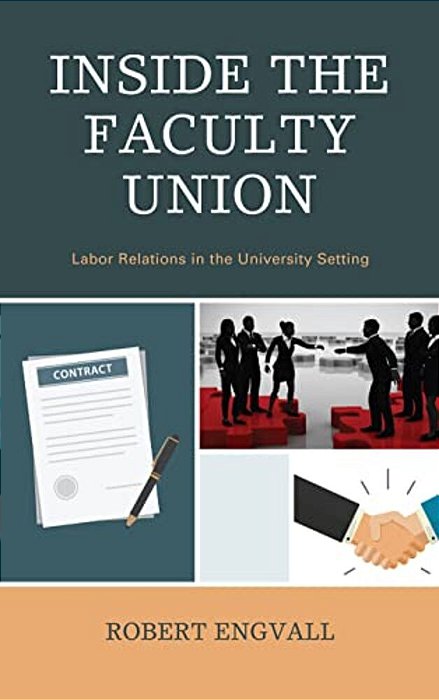 Inside The Faculty Union: Labor Relations In The University Setting-..