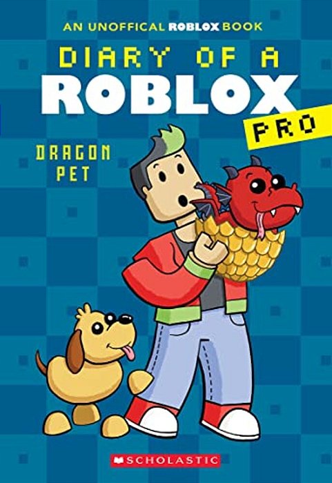 Dragon Pet (Diary Of A Roblox Pro #2: An Afk Book)-..