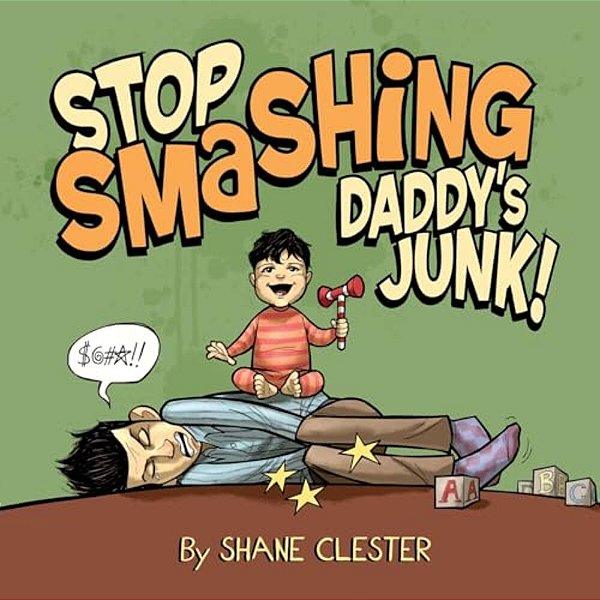 Stop Smashing Daddy's Junk!-..