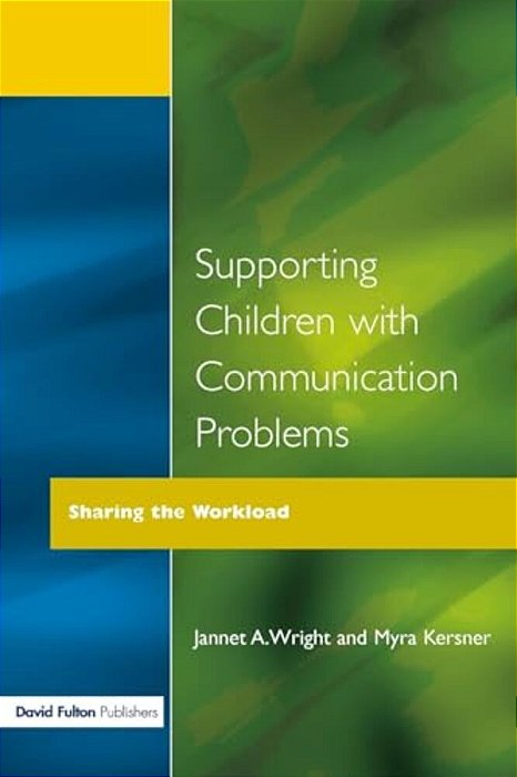 Supporting Children With Communication Problems: Sharing The Workload-..