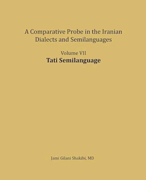 Tati Semilanguage: A Comparative Probe In The Iranian Dialects And Semi-Languages-..