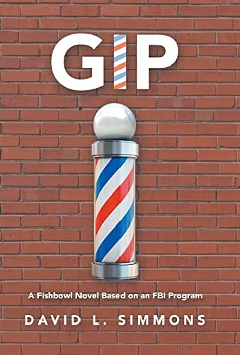 Gip: A Fishbowl Novel Based On An Fbi Program-..