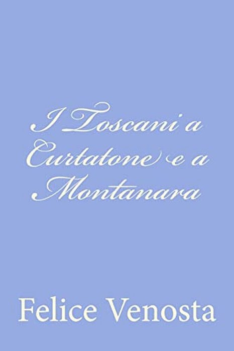 I Toscani A Curtatone E A Montanara-..