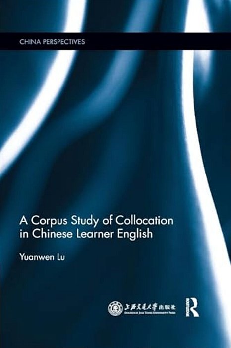 A Corpus Study Of Collocation In Chinese Learner English-..