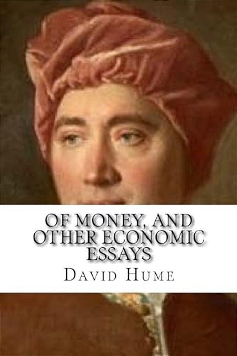 Of Money, And Other Economic Essays: Classic Education-..