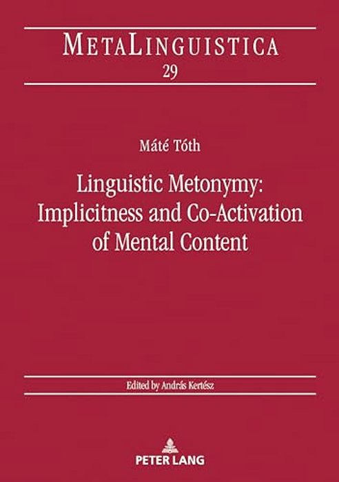 Linguistic Metonymy: Implicitness And Co-Activation Of Mental Content-..