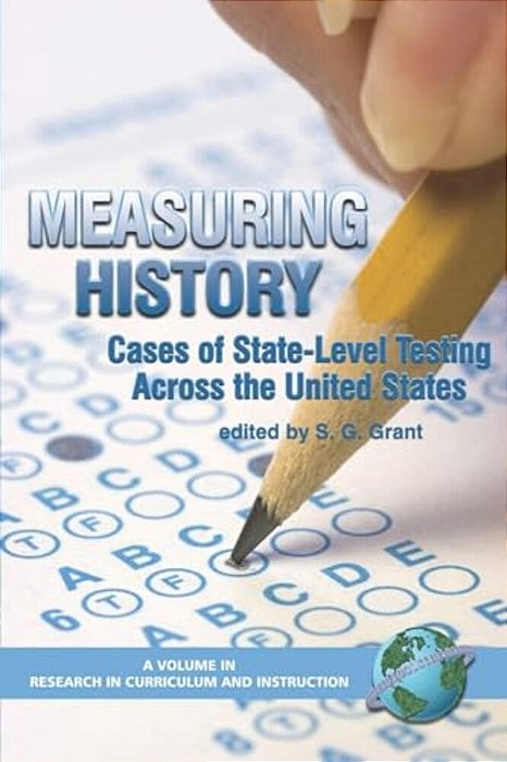 Measuring History: Cases Of State-Level Testing Across The United States (Hc)-..