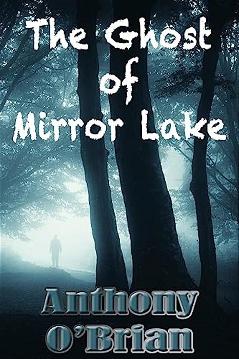 The Ghost Of Mirror Lake-..