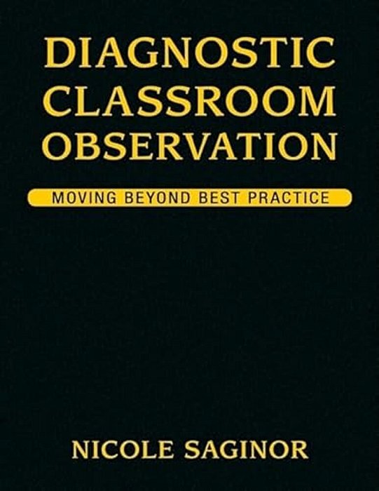 Diagnostic Classroom Observation: Moving Beyond Best Practice-..