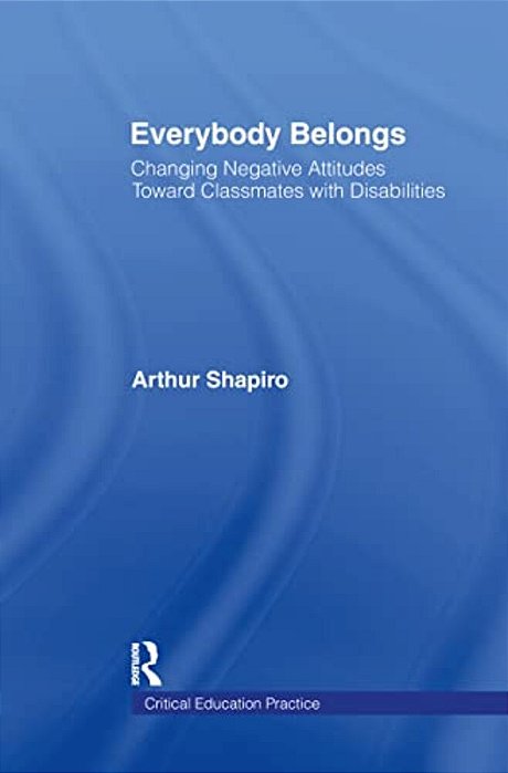 Everybody Belongs: Changing Negative Attitudes Toward Classmates With Disabilities-..