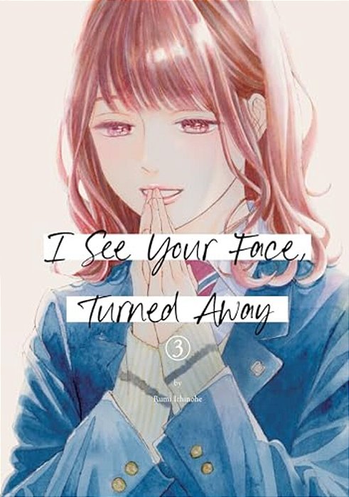 I See Your Face, Turned Away 3-..