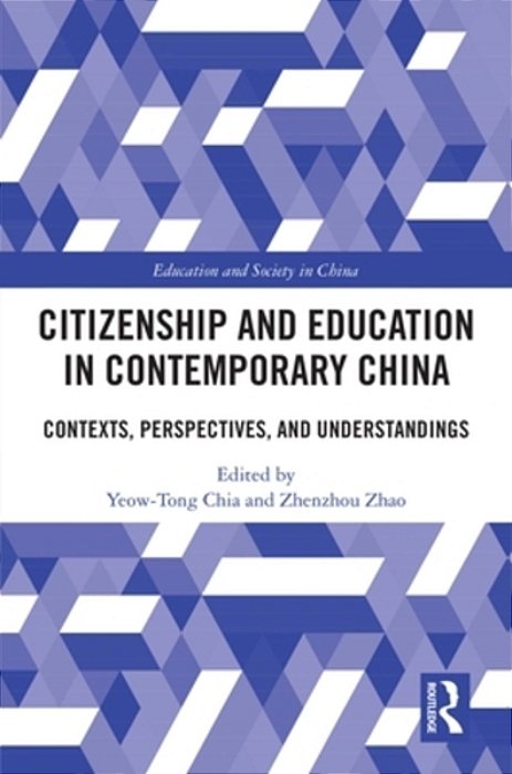 Citizenship And Education In Contemporary China: Contexts, Perspectives, And Understandings-..