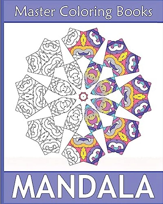 Master Mandala: Amazing Mandalas Coloring Book For Adults, Coloring Meditation, Coloring For Anger Release, Beautiful Relaxation And M-..