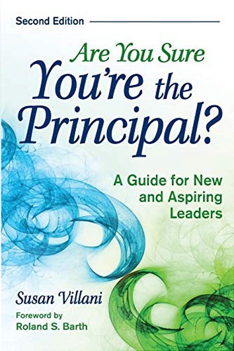 Are You Sure You'Re The Principal?: A Guide For New And Aspiring Leaders-..