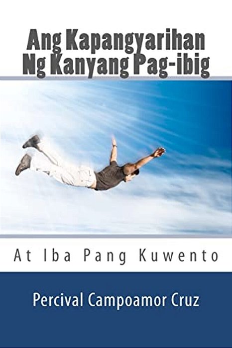 Ang Kapangyarihan Ng Kanyang Pag-Ibig: At Iba Pang Kuwento-..