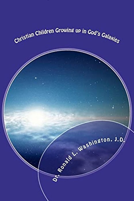 Christian Children Growing Up In God's Galaxies: Bible Bedtime Tales From The Blue Beyond-..