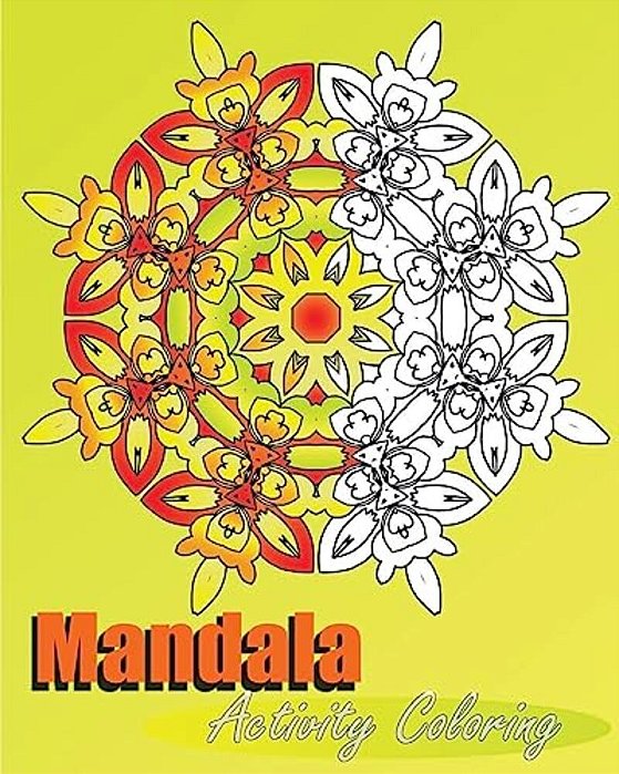 Mandala Activity Coloring: 50 Arts Coloring Designs, Inspire Creativity, Stress Management Coloring Book For Adults, Mindfulness Workbook And Art-..