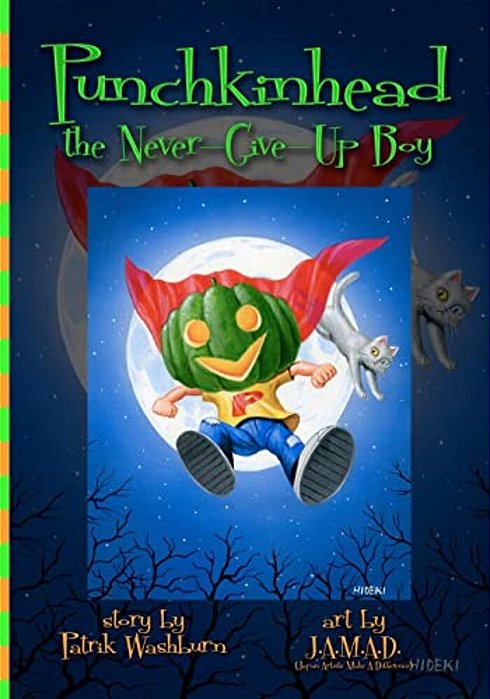Punchkinhead, The Never-Give-up Boy: Benefit Art Book For Holden's Hope Charity-..