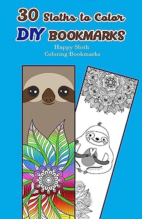 30 Sloths To Color Diy Bookmarks: Happy Sloth Coloring Bookmarks-..