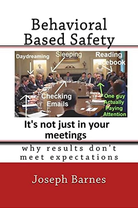Behavioral Based Safety: Why Results Don't Meet Expectations-..