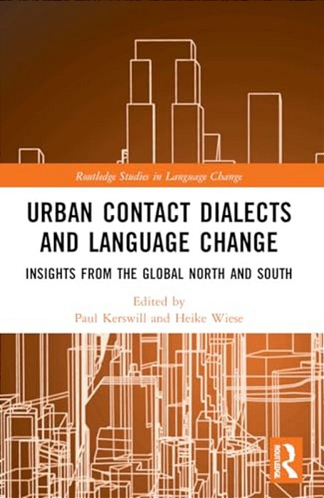 Urban Contact Dialects And Language Change: Insights From The Global North And South-..